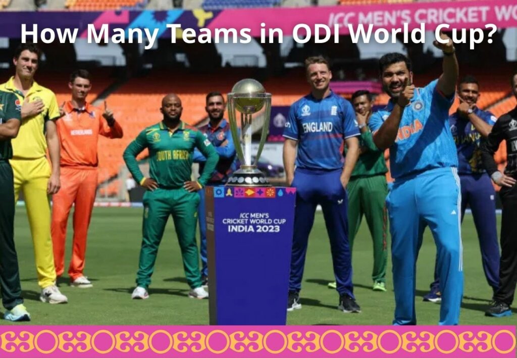 How Many Teams in ODI World Cup info in India