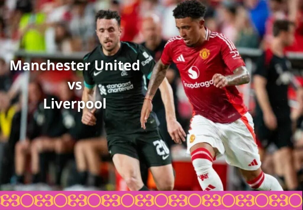 Manchester United vs Liverpool news in India