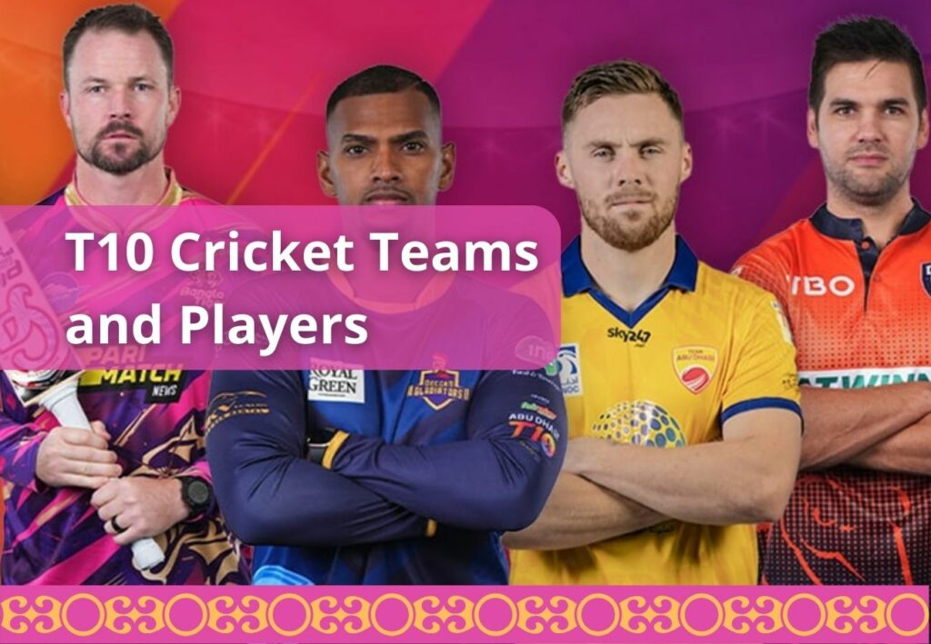 T10 Cricket Teams and Players overview